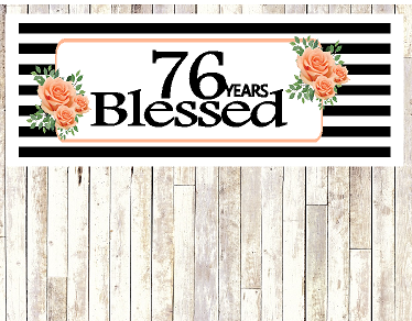 Number 76- 76th Birthday Anniversary Party Blessed Years Wall Decoration Banner 10 x 50inches
