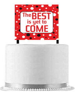 The Best if Yet to Come Cake Decoration Banner