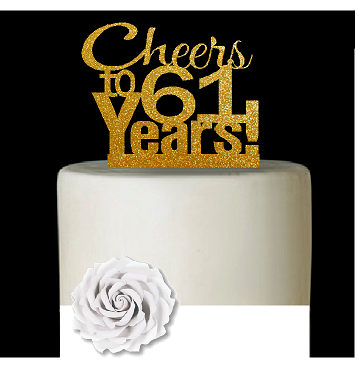 61st Birthday - Anniversary Cheers Gold Glitter Cake Decoration Topper
