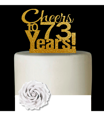 73rd Birthday - Anniversary Cheers Gold Glitter Cake Decoration Topper