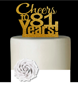 81st Birthday - Anniversary Cheers Gold Glitter Cake Decoration Topper