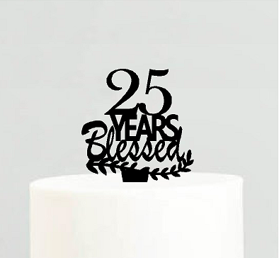 25th Birthday - Anniversary Blessed Years Cake Decoration Topper
