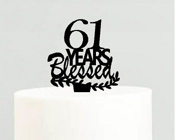 61st Birthday - Anniversary Blessed Years Cake Decoration Topper