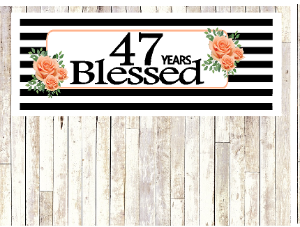 Number 47- 47th Birthday Anniversary Party Blessed Years Wall Decoration Banner 10 x 50inches