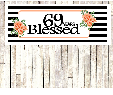 Number 69- 69th Birthday Anniversary Party Blessed Years Wall Decoration Banner 10 x 50inches