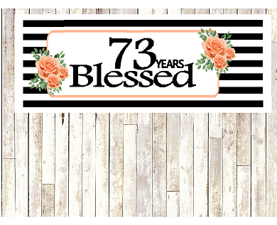 Number 73- 73rd Birthday Anniversary Party Blessed Years Wall Decoration Banner 10 x 50inches