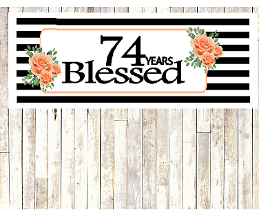 Number 74- 74th Birthday Anniversary Party Blessed Years Wall Decoration Banner 10 x 50inches