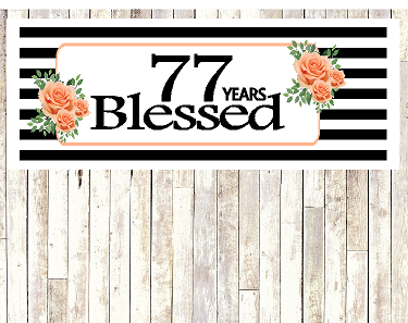 Number 77- 77th Birthday Anniversary Party Blessed Years Wall Decoration Banner 10 x 50inches