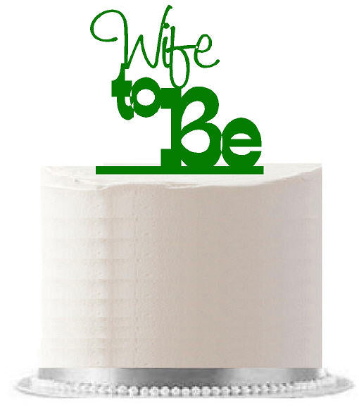Wife to be Green Wedding - Engagement Party Elegant Cake Decoration Topper