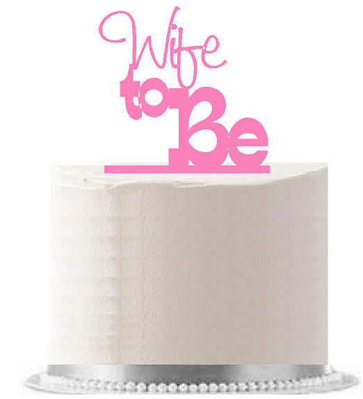 Wife to be Pink Wedding - Engagement Party Elegant Cake Decoration Topper