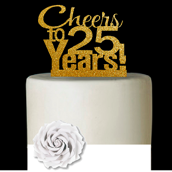 25th Birthday - Anniversary Cheers Gold Glitter Cake Decoration Topper