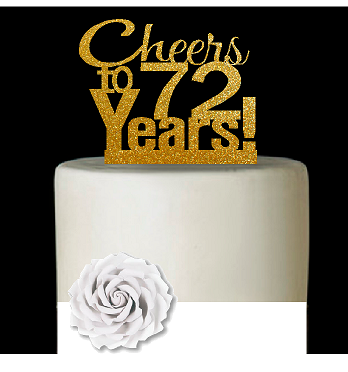 72nd Birthday - Anniversary Cheers Gold Glitter Cake Decoration Topper