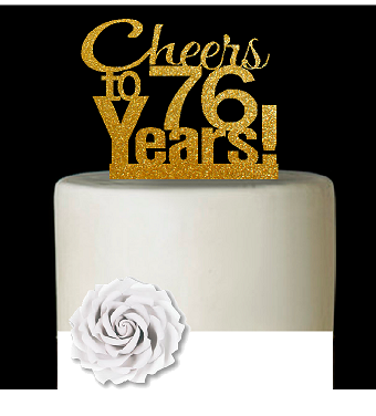 76th Birthday - Anniversary Cheers Gold Glitter Cake Decoration Topper
