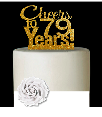 79th Birthday - Anniversary Cheers Gold Glitter Cake Decoration Topper