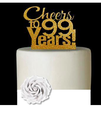 99th Birthday - Anniversary Cheers Gold Glitter Cake Decoration Topper