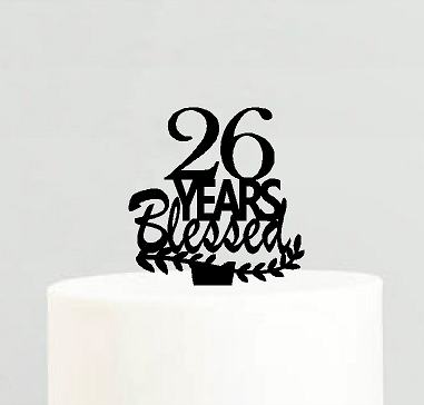 26th Birthday - Anniversary Blessed Years Cake Decoration Topper