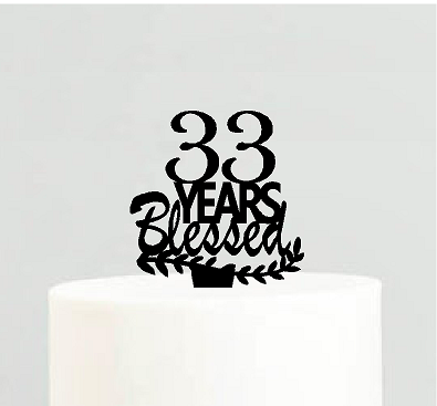 33rd Birthday - Anniversary Blessed Years Cake Decoration Topper