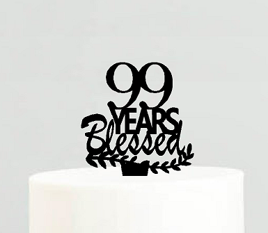 99th Birthday - Anniversary Blessed Years Cake Decoration Topper